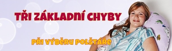 Tři základní chyby při výběru relaxačních a kojících polštářů.